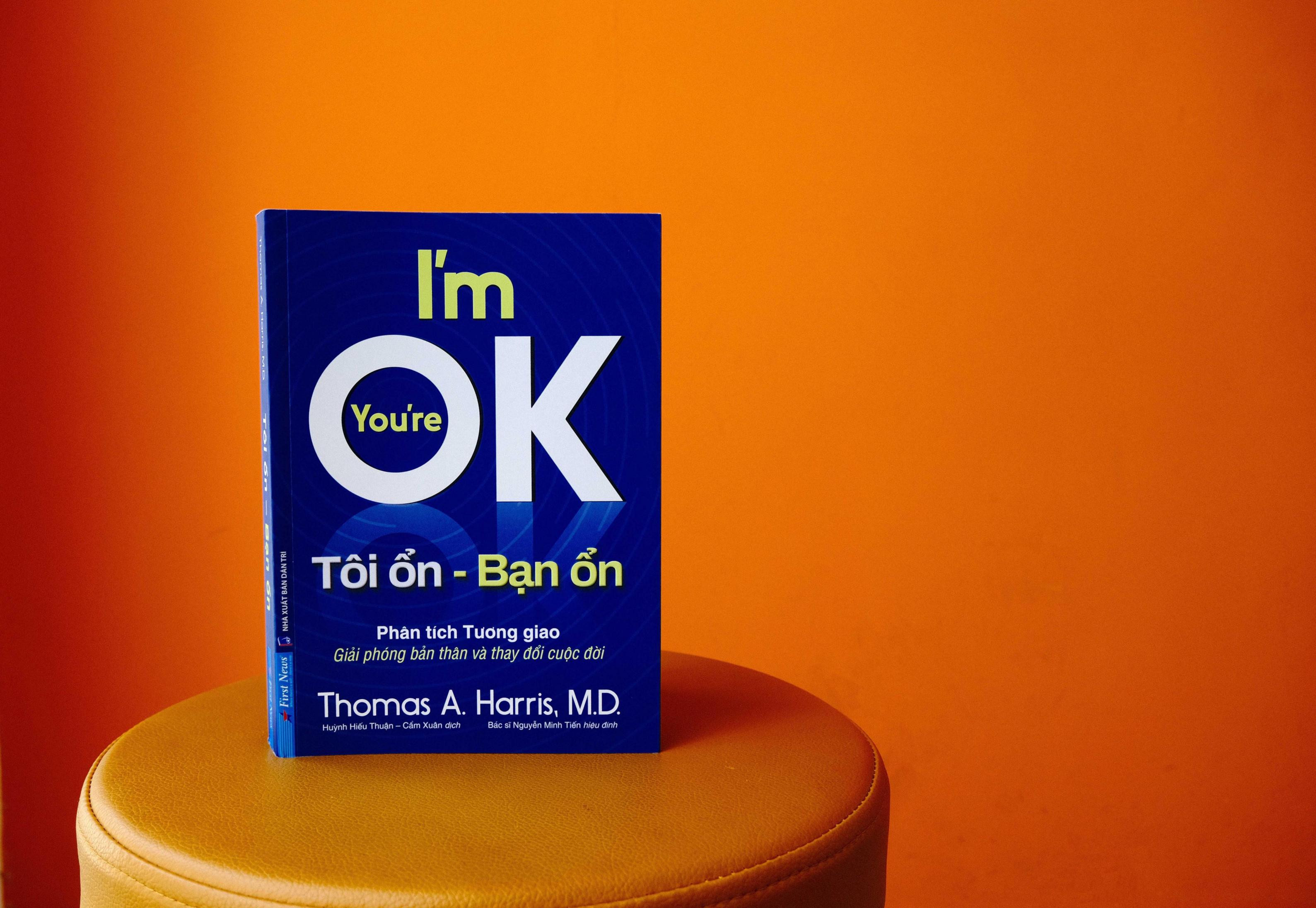 [Bookademy] "Tôi Ổn - Bạn Ổn": Cách Nhìn Mới Mẻ Để Thay Đổi Cuộc Sống Thực Sự